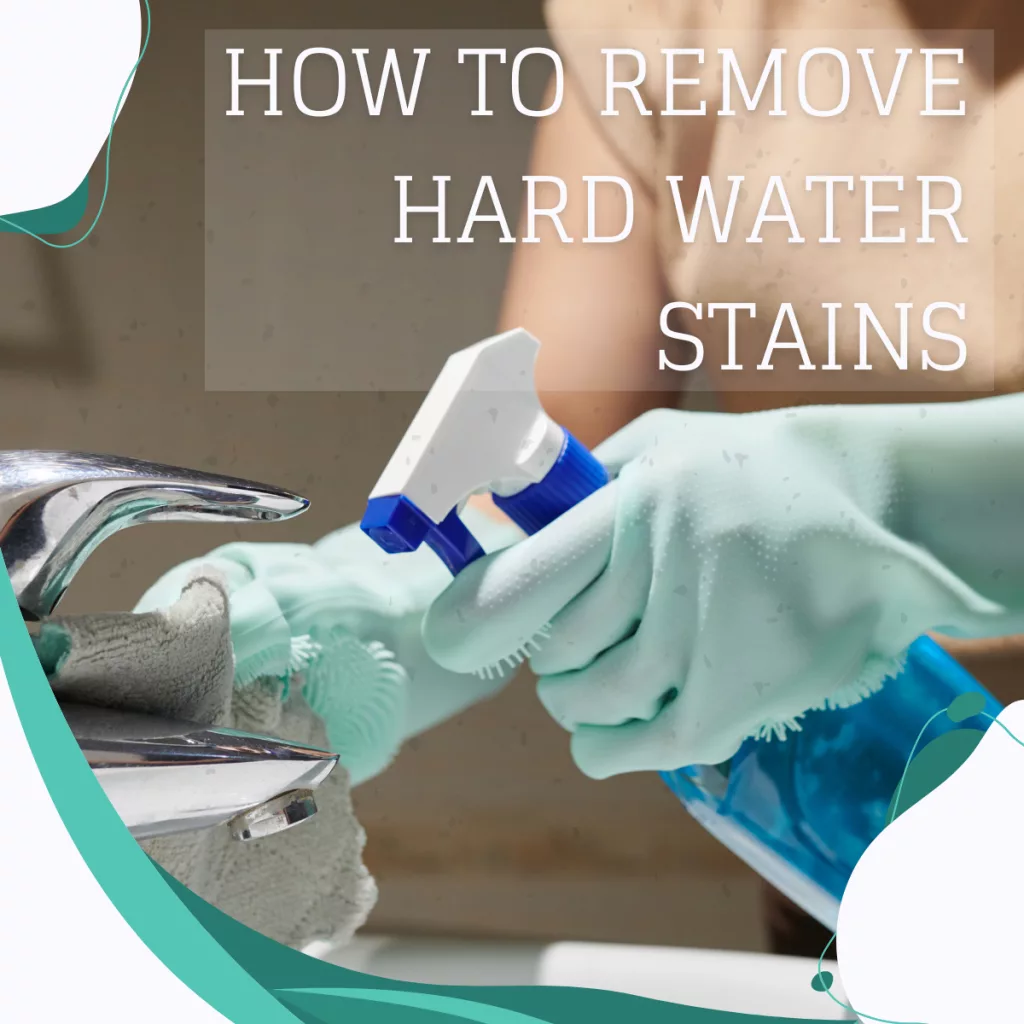 how to remove hard water stains